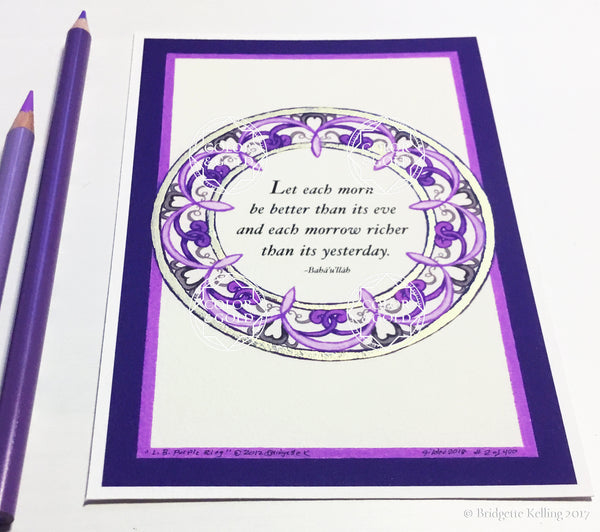 Filigree purple, grey & 24 kt gold illuminated better day Bahá’í quotation 4” x 6” - Color & Gold LLC © Bridgette Kelling
