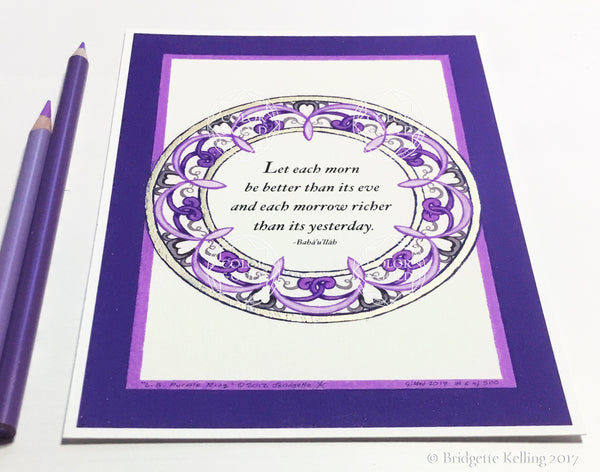 Filigree purple, grey & 24 kt gold illuminated better day Bahá’í quotation 5” x 7” - Color & Gold LLC © Bridgette Kelling
